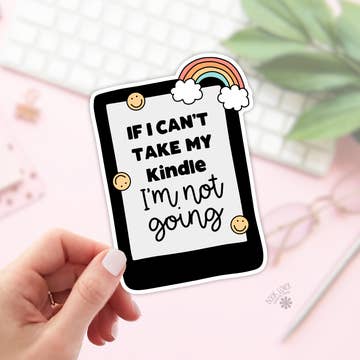 If I Can't Take My Kindle Sticker image 0