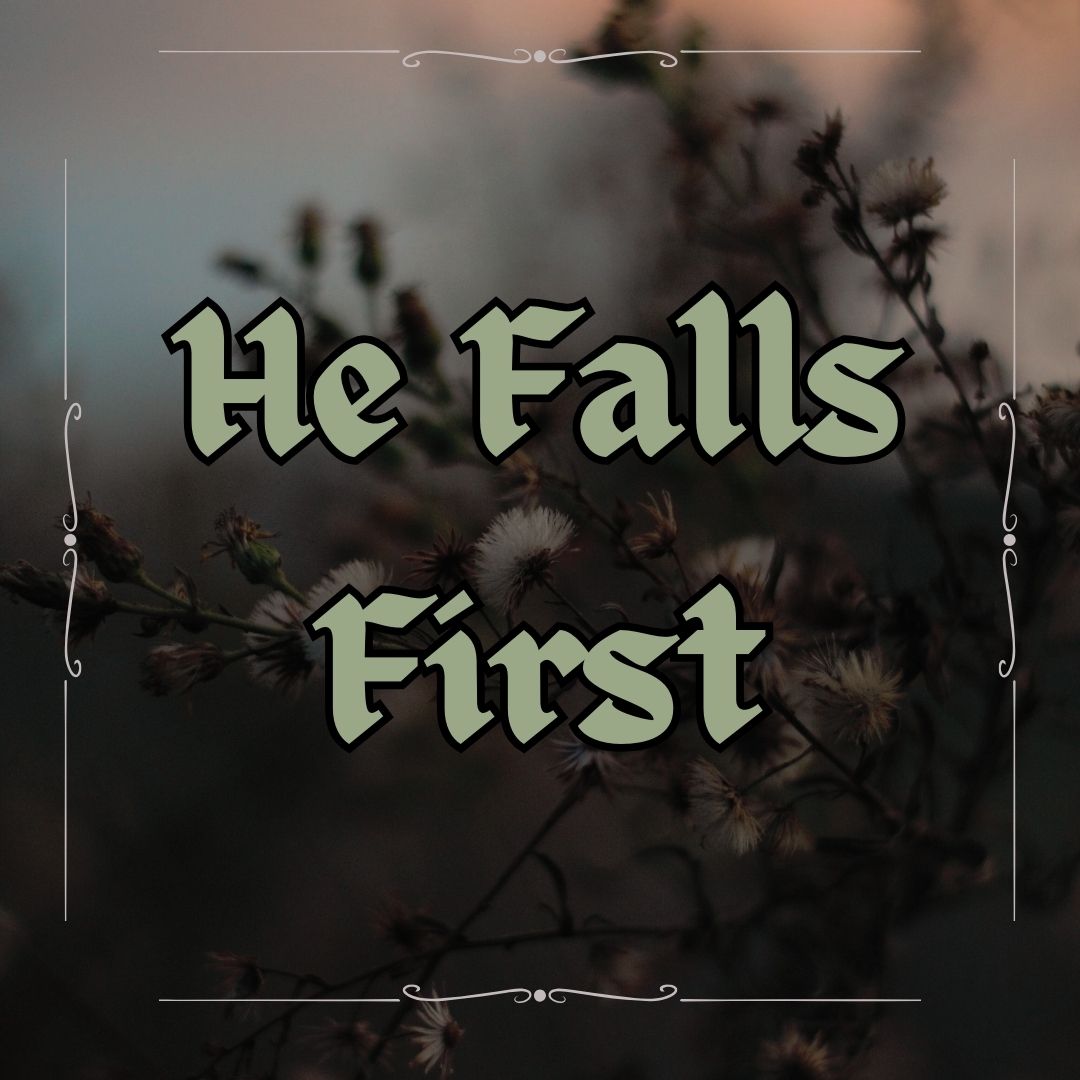 He Falls First