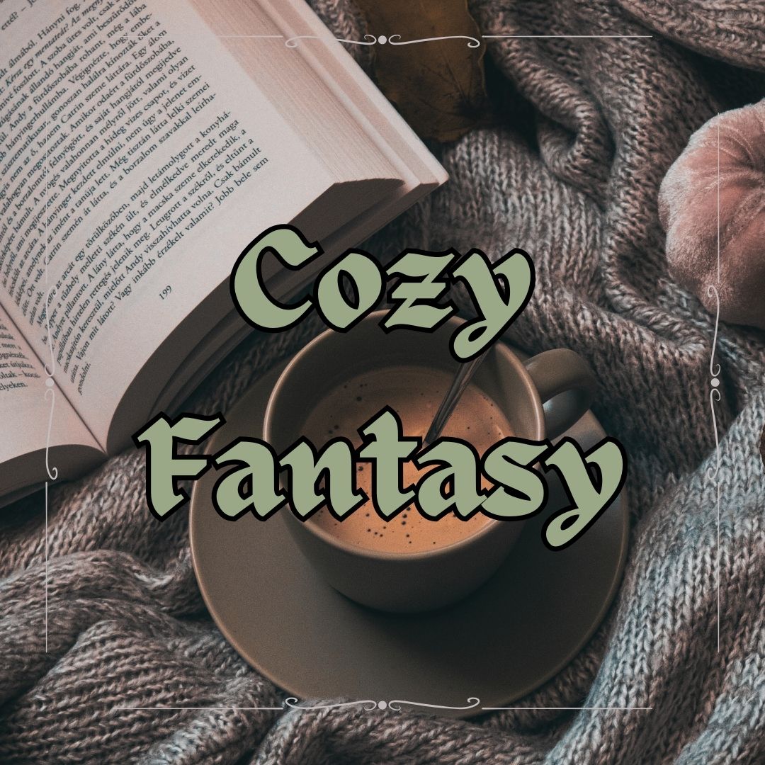 Cozy Fantasy