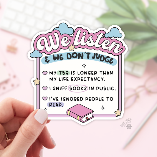 We Listen & We Dont Judge Sticker
