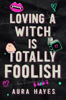 Loving a Witch if Totally Foolish: Deluxe Edition