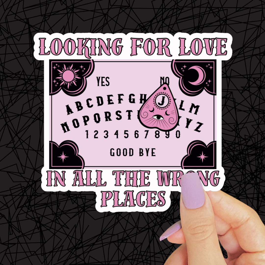 Looking for Love in all the Wrong Places Sticker