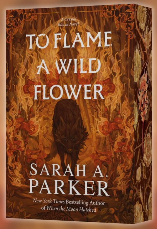 To Flame a Wild Flower PRE-ORDER
