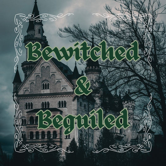 Bewitched & Beguiled