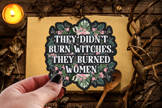 They Didn't Burn Witches Sticker