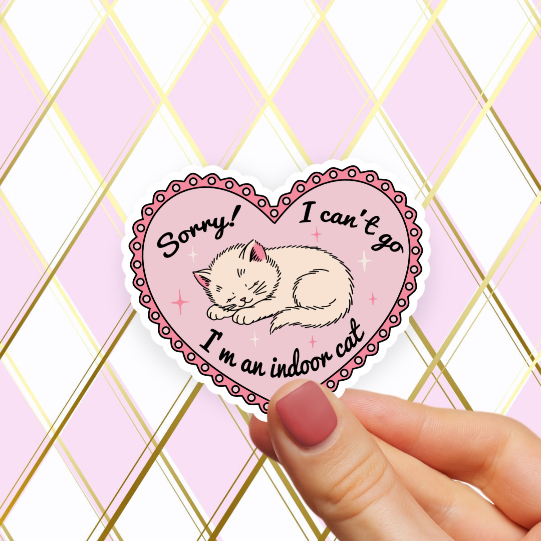 I'm an Indoor Cat Sticker, Sorry Can't Go, Funny Introvert