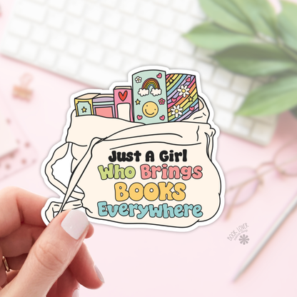 Just a Girl Who Brings Books Everywhere Sticker